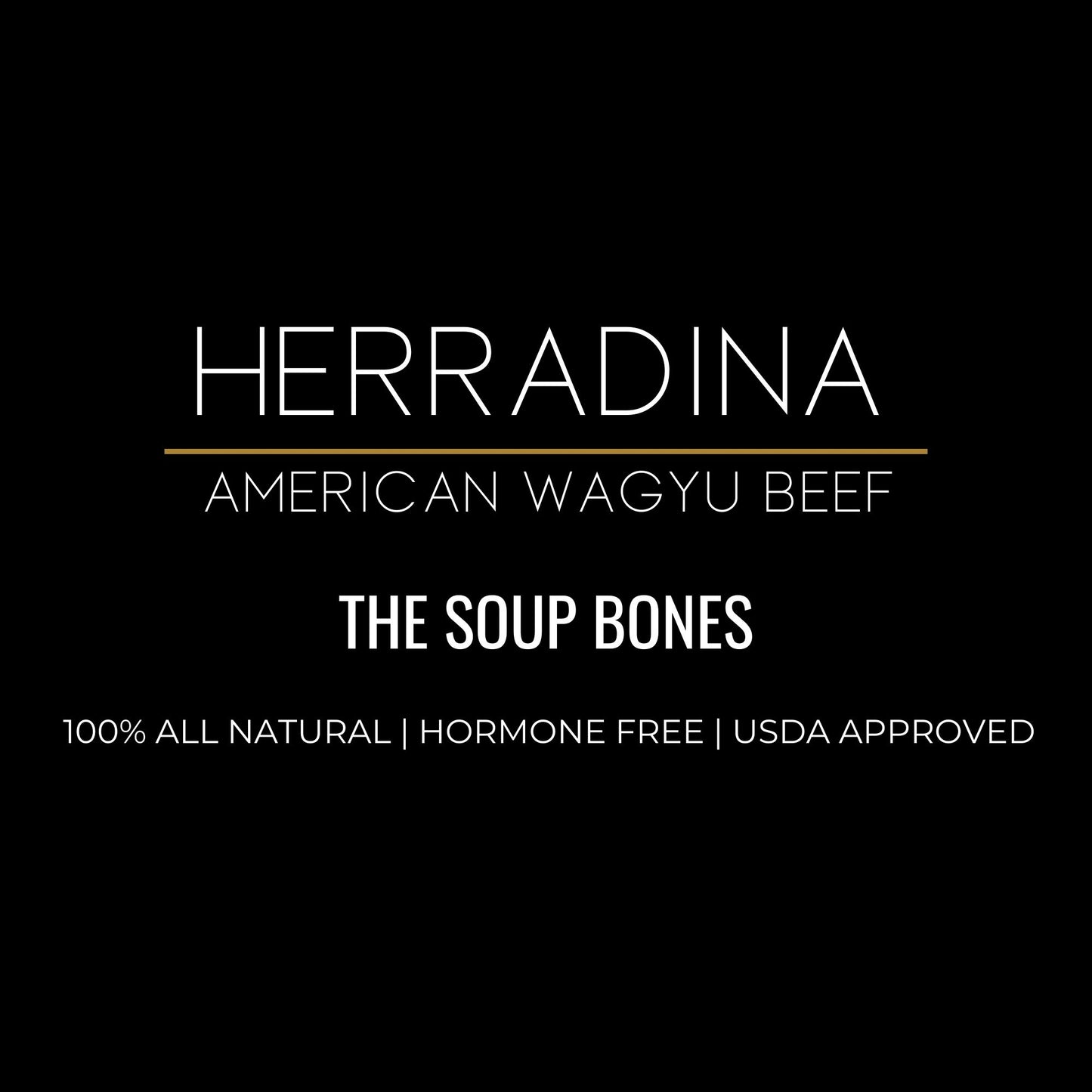 THE SOUP BONES - AMERICAN WAGYU BEEF