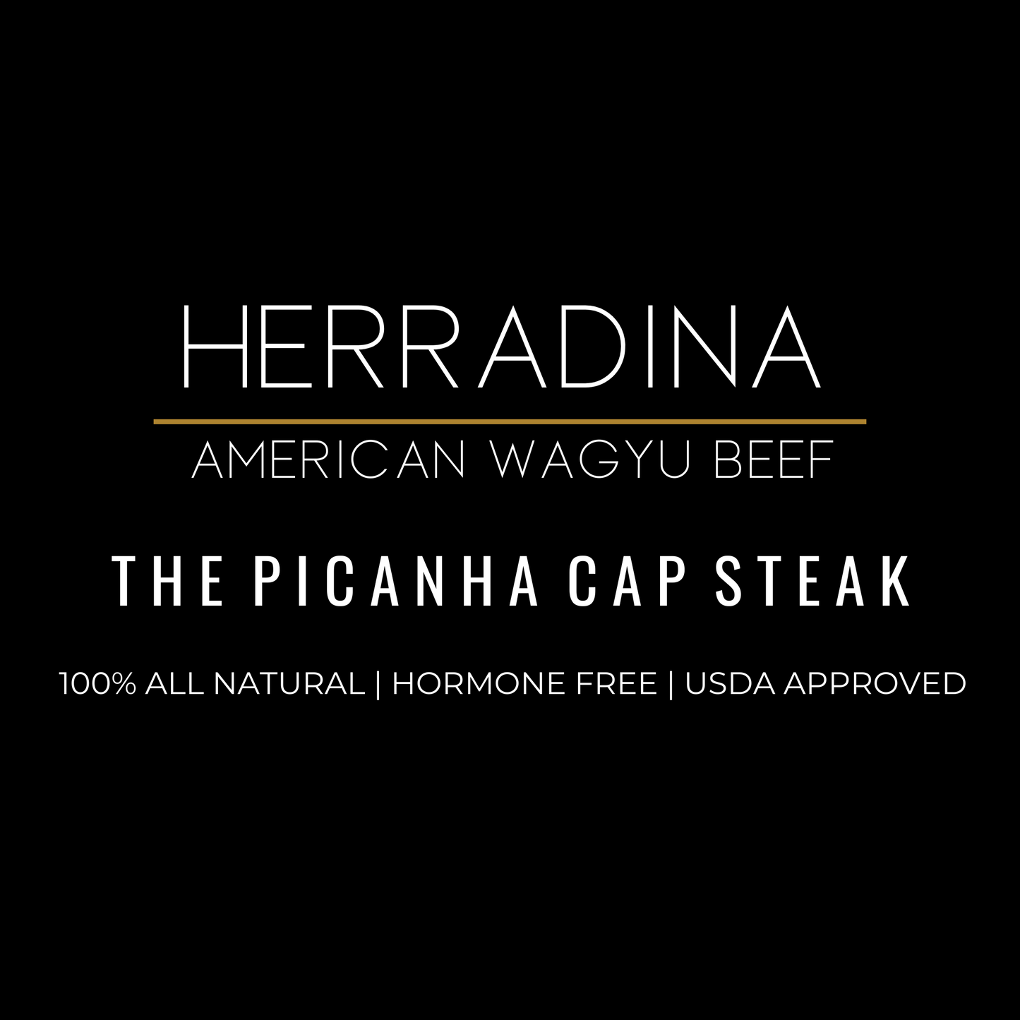 THE PICANHA CAP - AMERICAN WAGYU BEEF