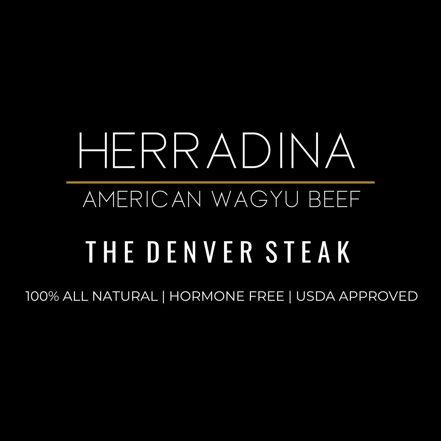 THE DENVER STEAK - AMERICAN WAGYU BEEF