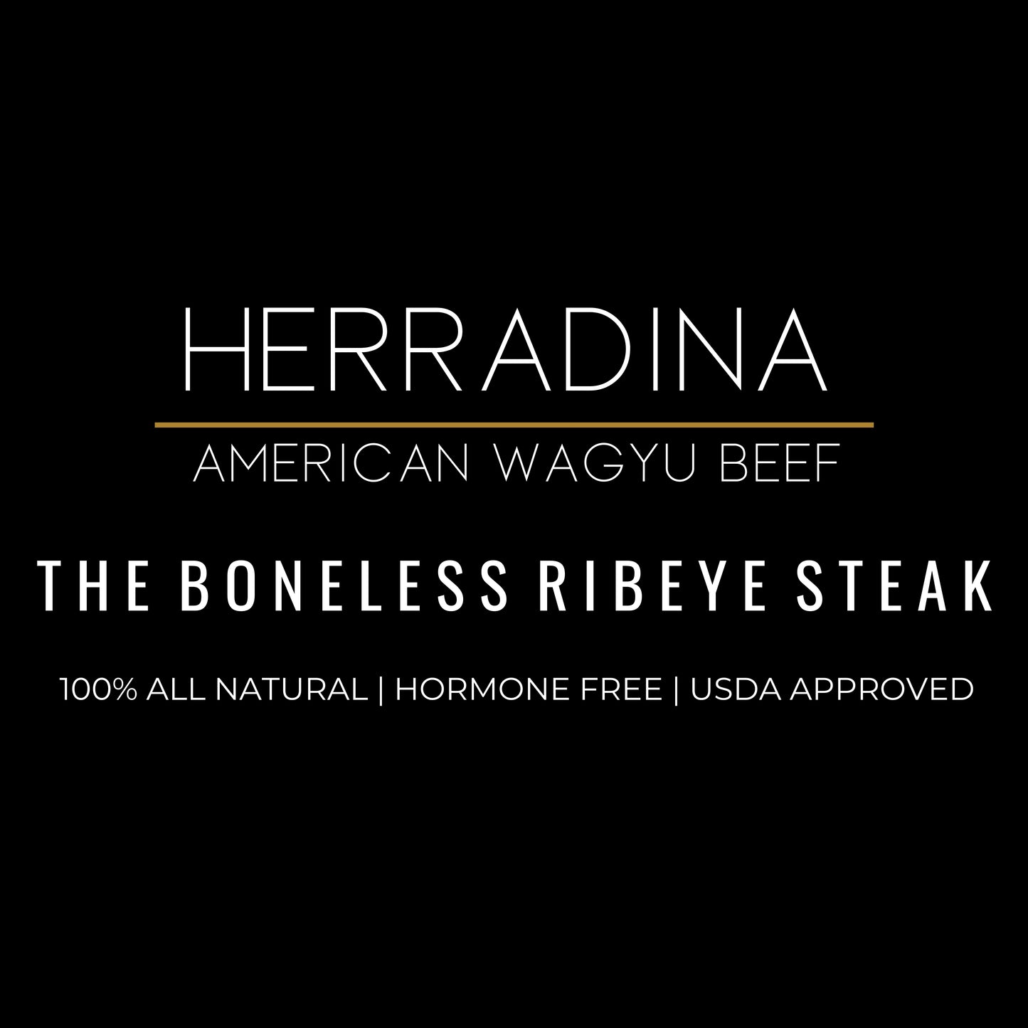 THE BONELESS RIBEYE STEAK - AMERICAN WAGYU BEEF